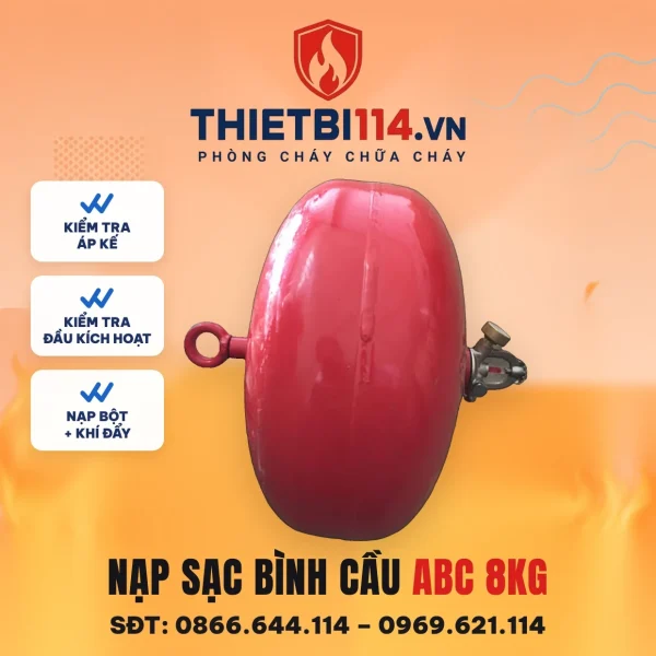 Dịch vụ nạp sạc bình cầu chữa cháy tự động bột ABC 8kg