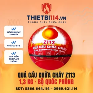 Quả cầu chữa cháy Z113 1,3kg của Nhà máy Z113 Bộ Quốc phòng